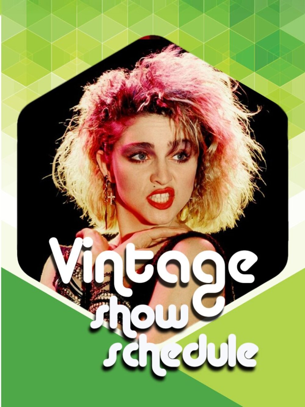 VINTAGE Show Schedule: What & When